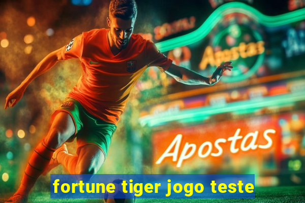 fortune tiger jogo teste